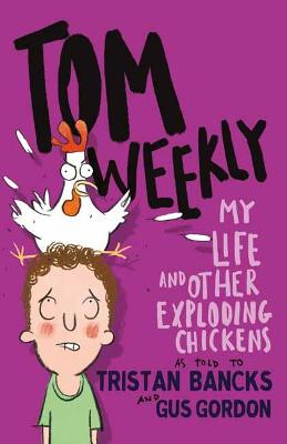 Tom Weekly #04: My Life and Other Exploding Chickens