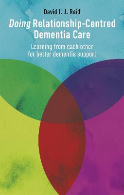 Doing Relationship-Centred Dementia Care