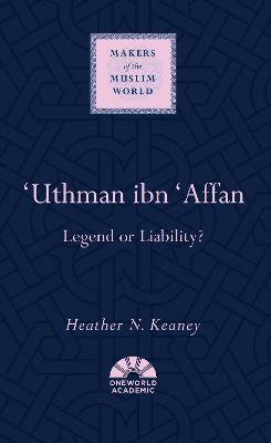 Makers of the Muslim World #: Uthman ibn Affan