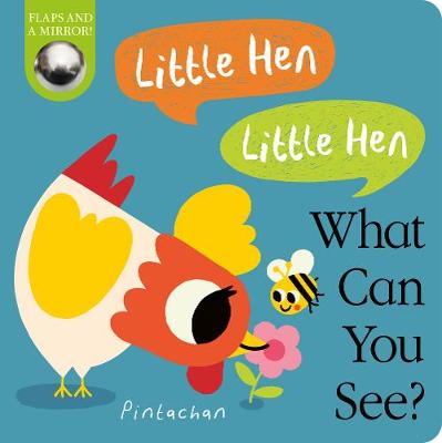 Little Hen! Little Hen! What Can You See? (Lift-the-Flap Board Book)