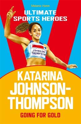 Ultimate Sports Heroes: Katarina Johnson-Thompson