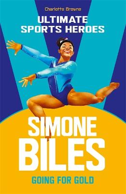 Ultimate Sports Heroes: Simone Biles