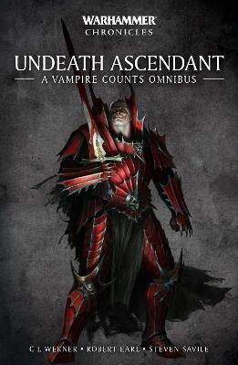 Warhammer Chronicles: Undeath Ascendant: A Vampire Omnibus