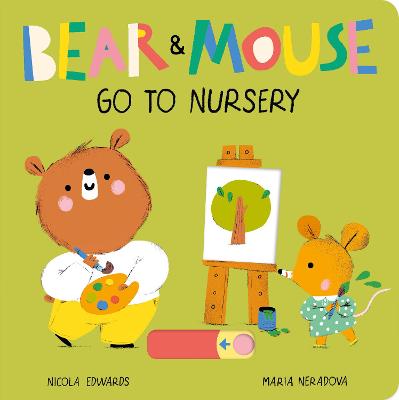 Bear and Mouse #03: Bear and Mouse Go to Nursery (Slide-and-Move Board Book)