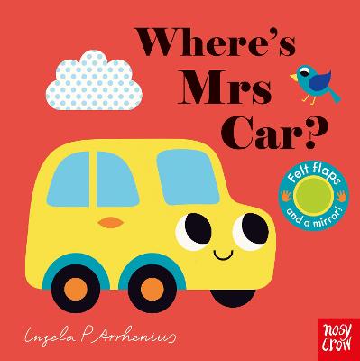 Where's Mrs Car? (Felt Lift-the-Flap Board Book with Mirror)