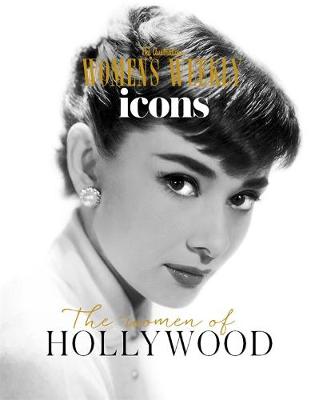 The Australian Women's Weekly Icons: The Women of Hollywood