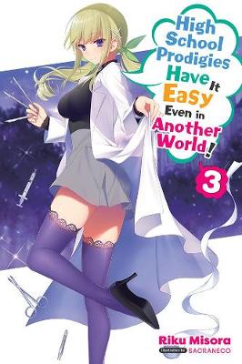 High School Prodigies Have It Easy Even in Another World!, Vol. 3 (Light Graphic Novel)