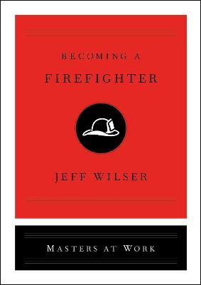 Masters at Work #: Becoming a Firefighter