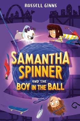 Samantha Spinner #03: Samantha Spinner and the Boy in the Ball