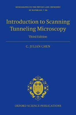 Monographs on the Physics and Chemistry of Materials #69: Introduction to Scanning Tunneling Microscopy  (3rd Edition)