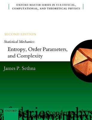 Oxford Master Series in Physics #14: Statistical Mechanics: Entropy, Order Parameters, and Complexity  (2nd Edition)