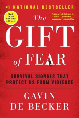 Gift of Fear, The: Survival Signals That Protect Us from Violence