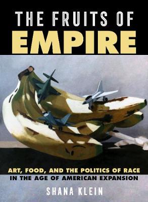 California Studies in Food and Culture #: The Fruits of Empire