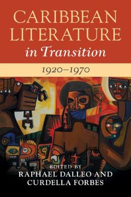 Caribbean Literature in Transition #: Caribbean Literature in Transition, 1920-1970: Volume 2