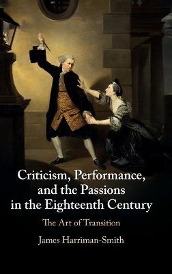 Criticism, Performance, and the Passions in the Eighteenth Century