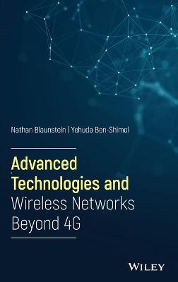 Advanced Technologies and Wireless Networks Beyond 4G