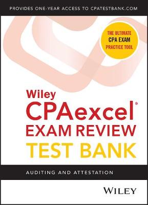 Wiley CPAexcel Exam Review 2021 Test Bank: Auditing and Attestation