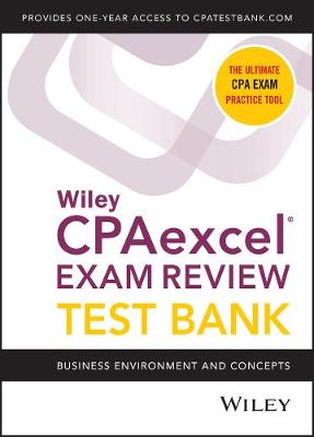 Wiley CPAexcel Exam Review 2021 Test Bank: Business Environment and Concepts