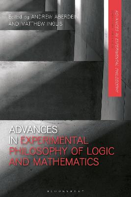 Advances in Experimental Philosophy #: Advances in Experimental Philosophy of Logic and Mathematics