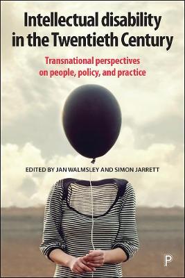 Intellectual Disability in the Twentieth Century: Transnational Perspectives on People, Policy, and Practice