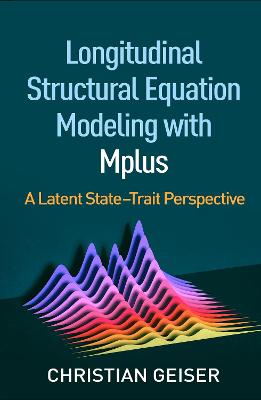 Methodology in the Social Sciences: Longitudinal Structural Equation Modeling with Mplus