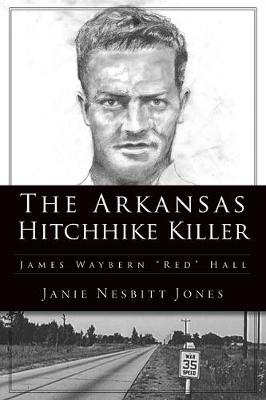 True Crime #: The Arkansas Hitchhike Killer