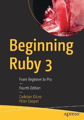 Beginning Ruby 3  (4th Edition)