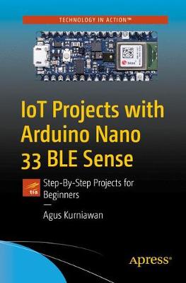 IoT Projects with Arduino Nano 33 BLE Sense  (1st Edition)
