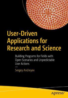 User-Driven Applications for Research and Science  (1st Edition)