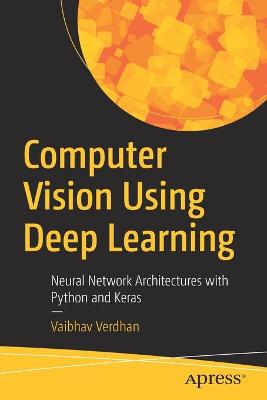Computer Vision Using Deep Learning  (1st Edition)