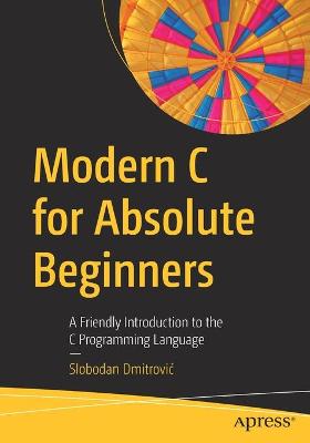 Modern C for Absolute Beginners  (1st Edition)