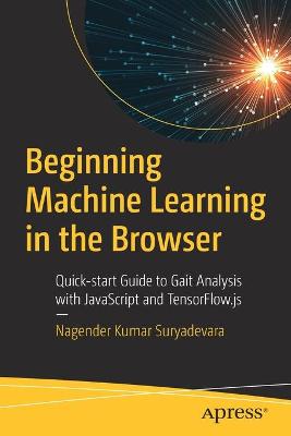Beginning Machine Learning in the Browser  (1st Edition)