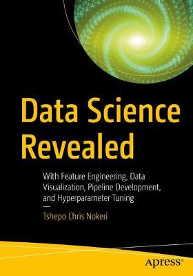 Data Science Revealed  (1st Edition)