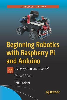 Beginning Robotics with Raspberry Pi and Arduino  (2nd Edition)