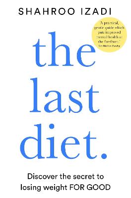 Last Diet, The: Discover the Secret to Losing Weight