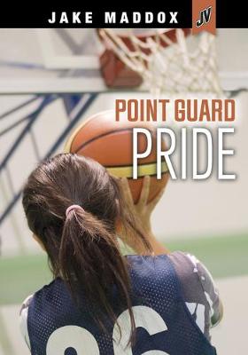 Jake Maddox JV Girls: Point Guard Pride