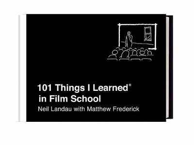 101 Things I Learned #: 101 Things I Learned in Film School
