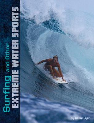 Natural Thrills: Surfing and Other Extreme Water Sports