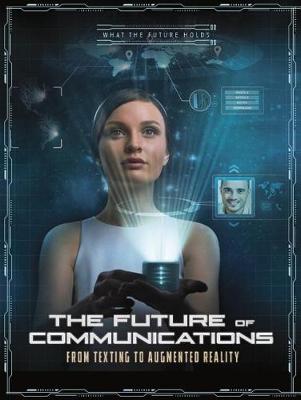 What the Future Holds #: The Future of Communications