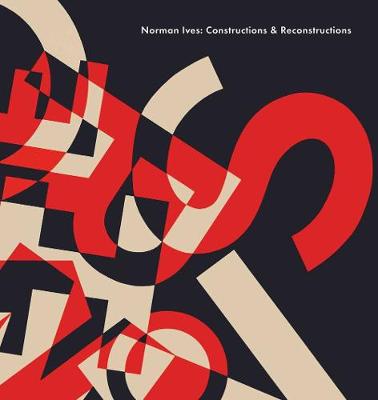 Norman Ives: Constructions & Reconstructions
