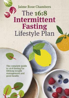 The 16:8 Intermittent Fasting and Lifestyle Plan