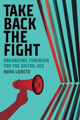 Take Back The Fight: Organizing Feminism for the Digital Age