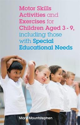Motor Skills Activities and Exercises for Children aged 3-9, including those with Special Educational Needs