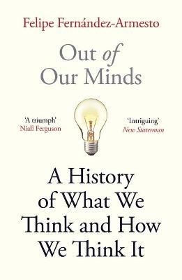 Out of Our Minds: A History of What We Think and How We Think It