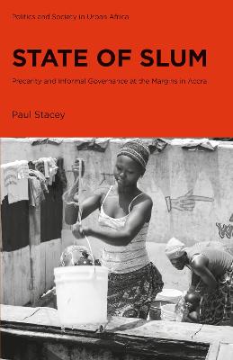 State of Slum: Precarity and Informal Governance at the Margins in Accra