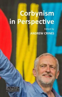Building Progressive Alternatives #: Corbynism in Perspective