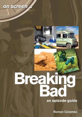 Breaking Bad: An Episode Guide