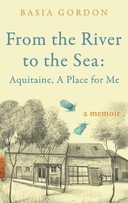 From the River to the Sea: Aquitaine, A Place for Me