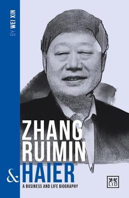 China's Leading Entrepreneurs and Enterprises #: Zhang Ruimin and Haier
