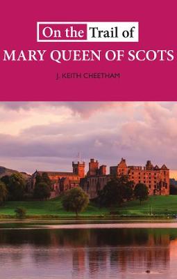 On the Trail of #: On The Trail of Mary Queen of Scots